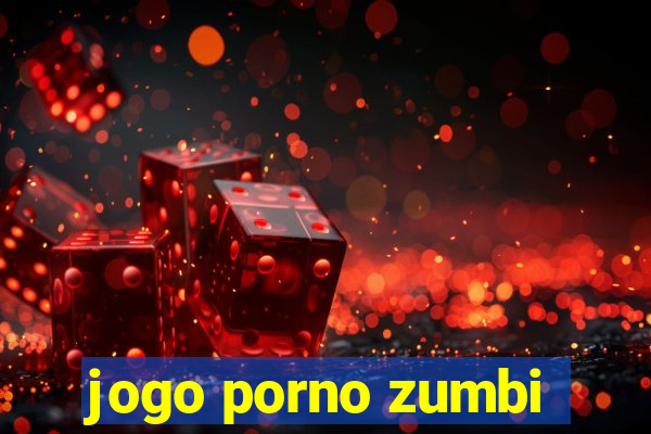 jogo porno zumbi